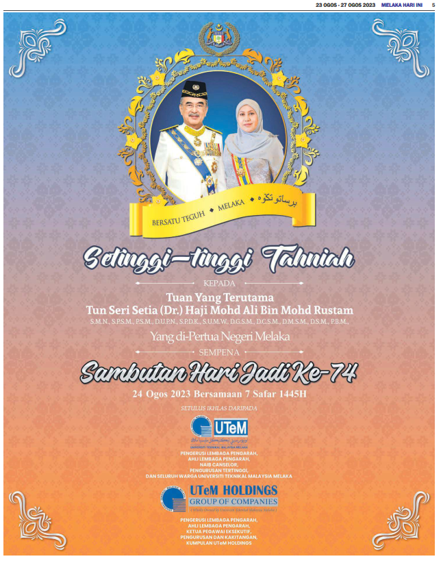 Setinggi-tinggi Tahniah Tuan Yang Terutama Tun Seri Setia (Dr.) Haji Mohd Ali Bin Mohd Rustam. Yang di-pertua Negeri Melaka sempena SAMBUTAN HARI JADI KE-74